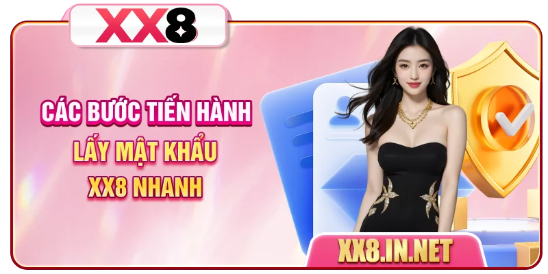 Các bước tiến hành lấy mật khẩu XX8 nhanh