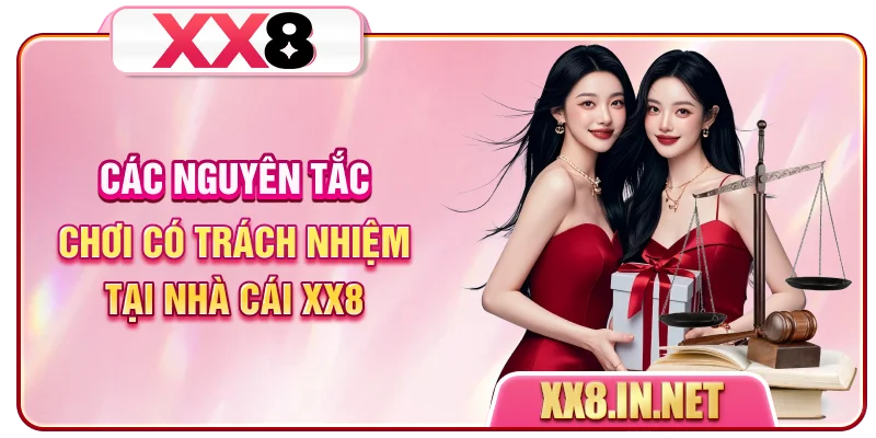 Các nguyên tắc chơi có trách nhiệm tại nhà cái XX8