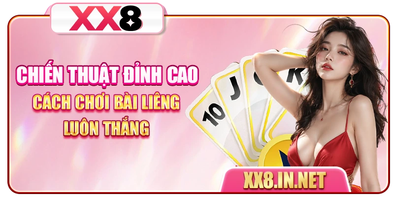 Chiến thuật đỉnh cao cách chơi bài Liêng luôn thắng