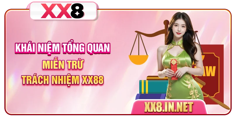 Khái niệm tổng quan miễn trừ trách nhiệm XX88