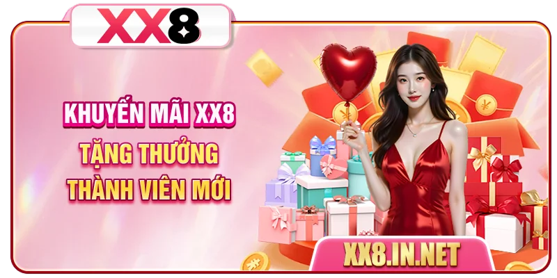 Khuyến mãi XX8 tặng thưởng thành viên mới